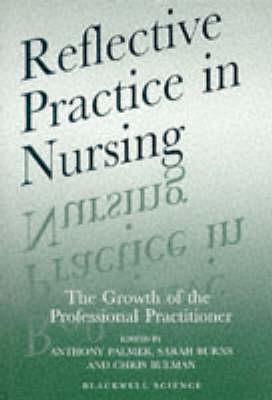 Book cover. Reflective practice in nursing: Growth of the professional practitioner